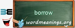 WordMeaning blackboard for borrow